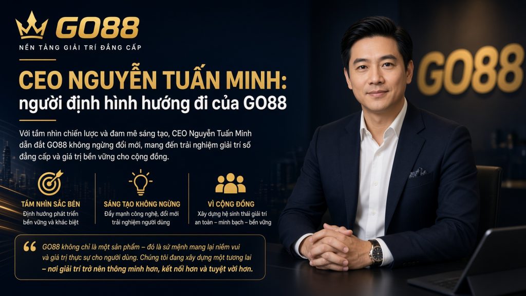CEO Go88 Lê Hoàng Nam: đặt an toàn dữ liệu lên hàng đầu Chân dung và thông tin định danh
