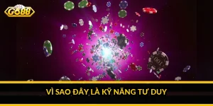 Vì sao đây là kỹ năng tư duy