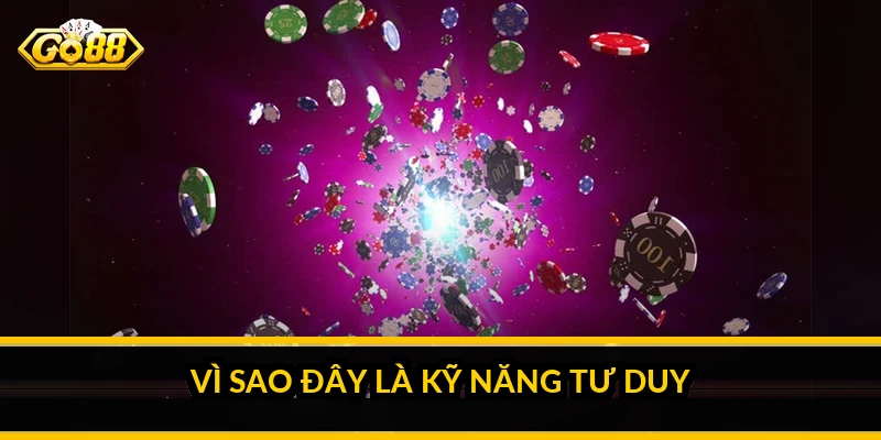 Vì sao đây là kỹ năng tư duy
