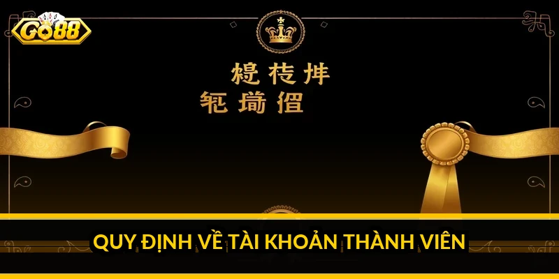 Quy định về tài khoản thành viên