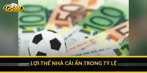 Lợi thế nhà cái ẩn trong tỷ lệ