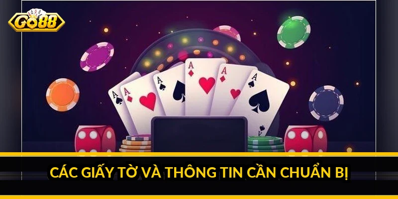 Các giấy tờ và thông tin cần chuẩn bị
