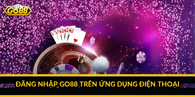 Đăng nhập Go88: Hướng dẫn chi tiết trên web, app và cách xử lý lỗi Đăng nhập Go88 trên ứng dụng điện thoại