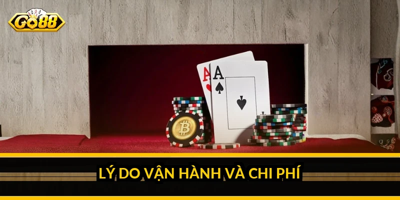 Lý do vận hành và chi phí