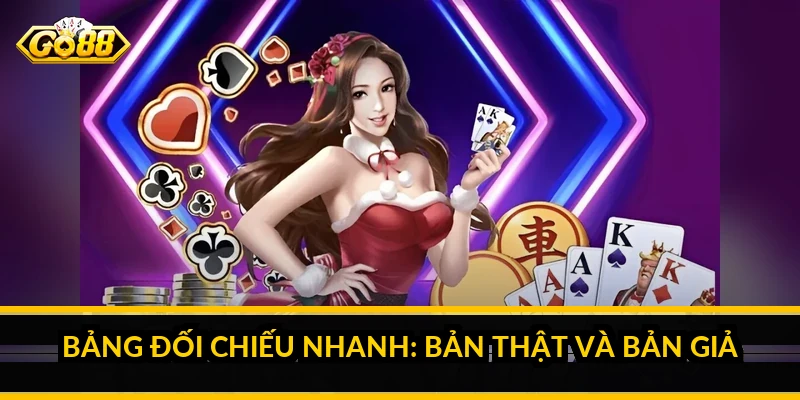 Bảng đối chiếu nhanh: bản thật và bản giả