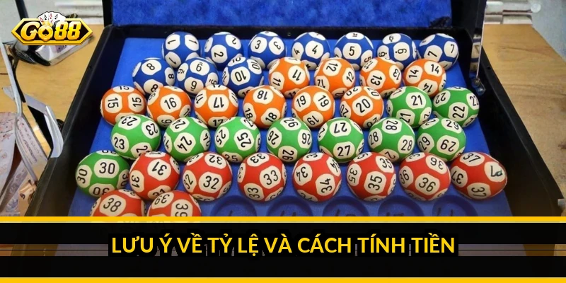 Lưu ý về tỷ lệ và cách tính tiền