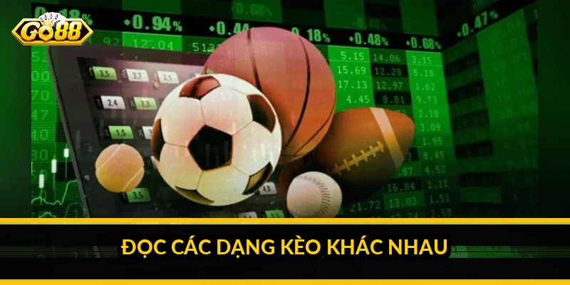 Đọc các dạng kèo khác nhau