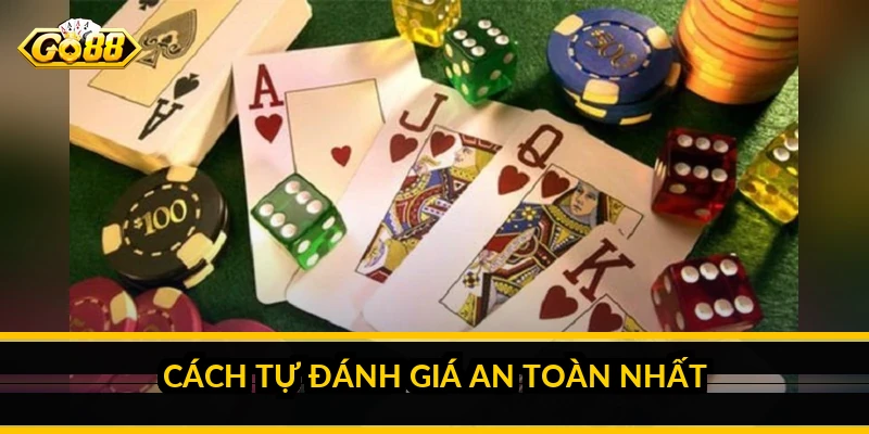 Cách tự đánh giá an toàn nhất