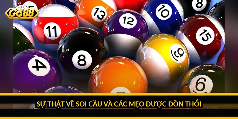 Sự thật về soi cầu và các mẹo được đồn thổi