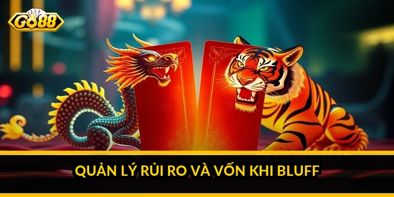 Quản lý rủi ro và vốn khi bluff