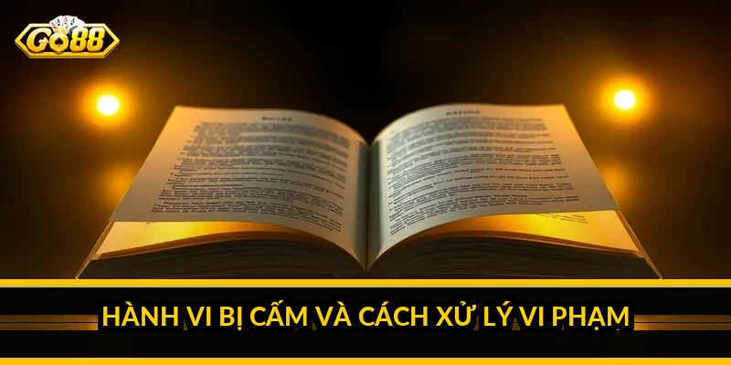 Hành vi bị cấm và cách xử lý vi phạm